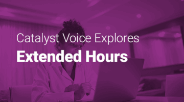 Doctor working on computer at home and text "Catalyst Voice Explores Extended Hours."