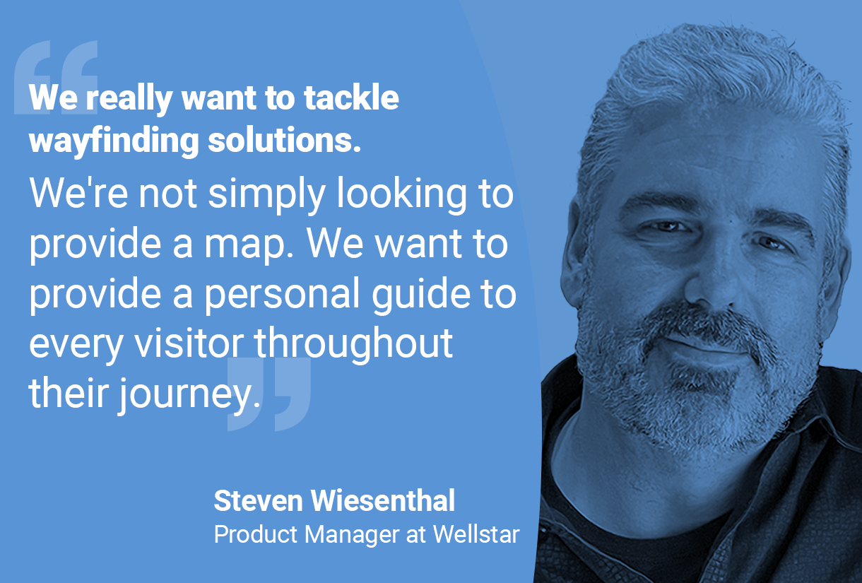 Quote from Steven: really want to tackle wayfinding solutions. We're not simply looking to provide a map. We want to provide a personal guide to every visitor throughout their journey.