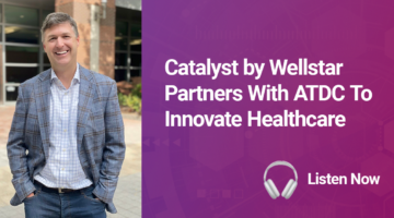 John D Cooper's picture and text: "Catalyst by Wellstar Partners With ATDC To Innovate Healthcare. Listen Now."