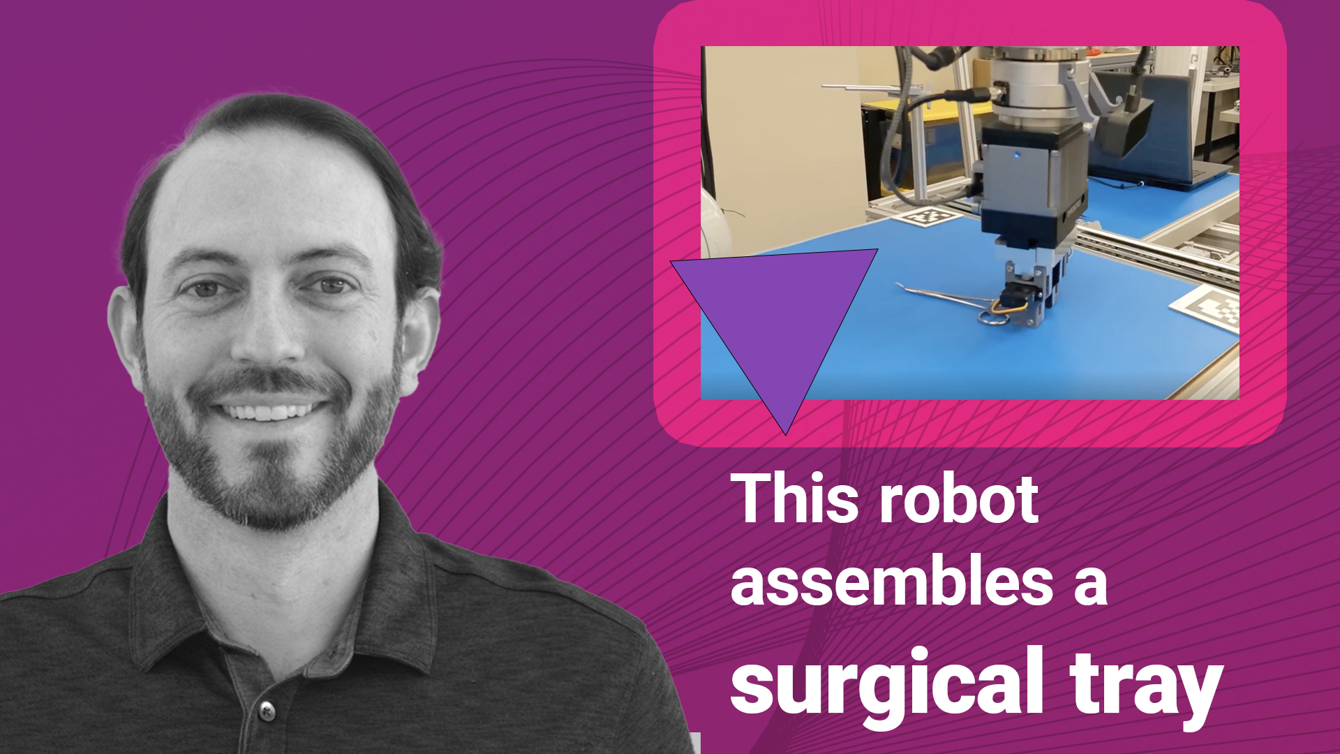 Kevin DeMarco, RIF Robot, and text "This robot assembles a surgical tray."