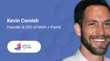 Kevin Cornish, Founder & CEO of Moth+Flame