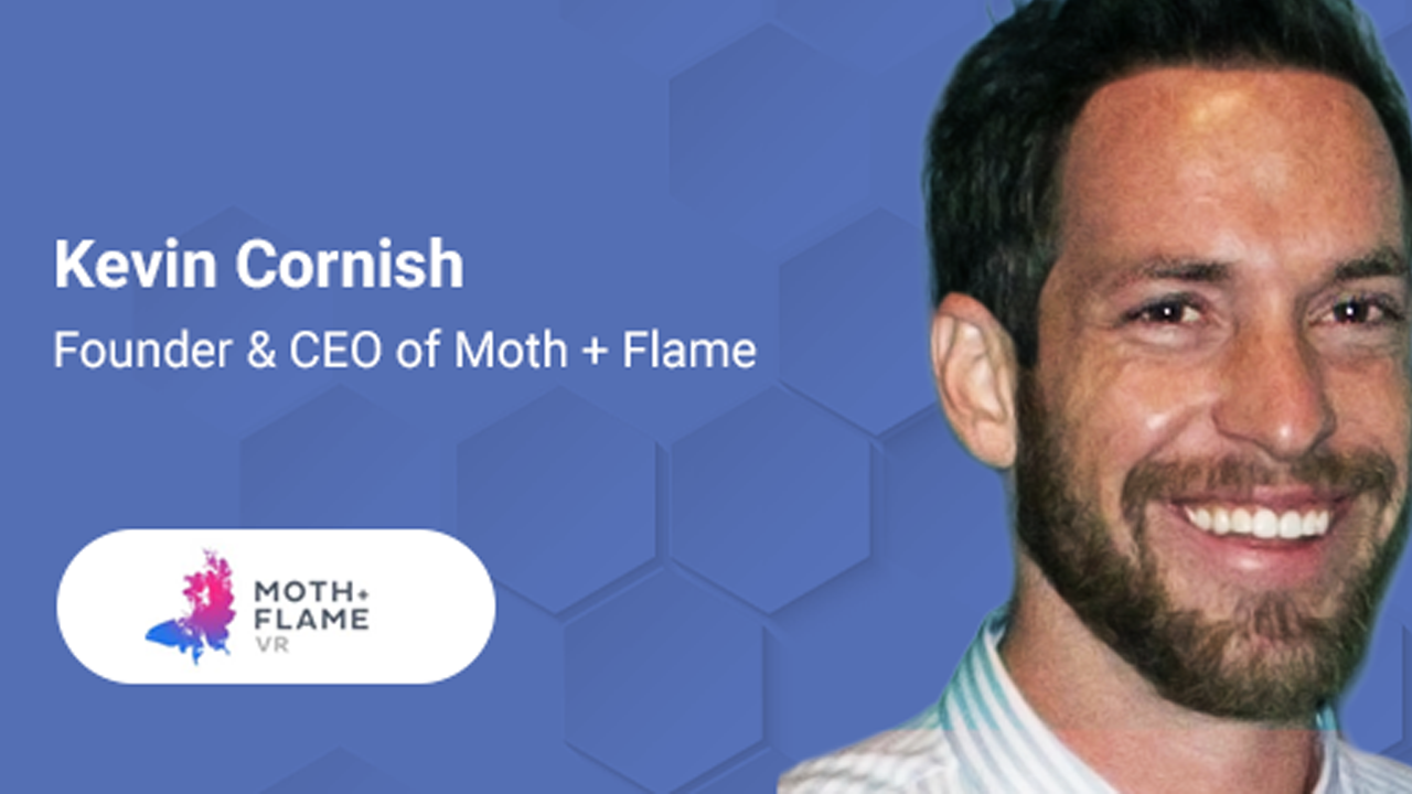 Kevin Cornish, Founder & CEO at Moth&Flame.