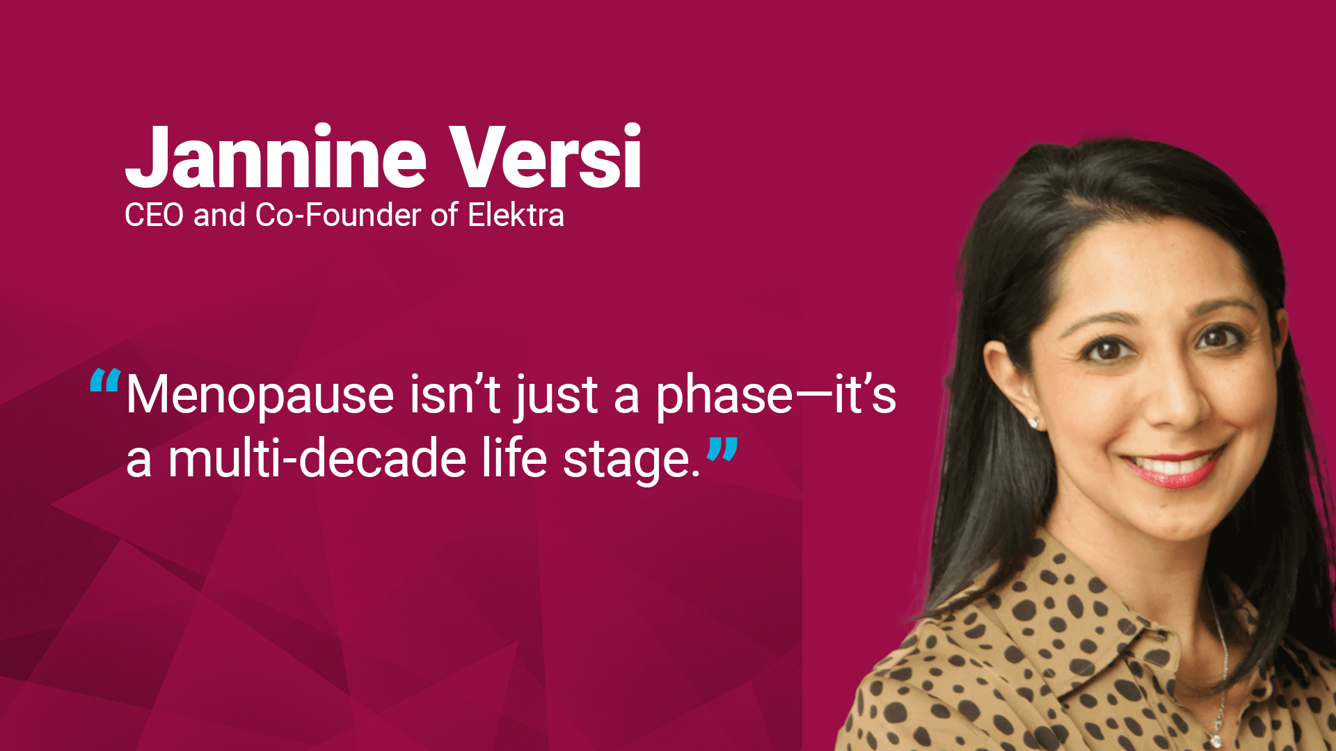 Janine Versi and quote: "Menopause isn’t just a phase—it’s a multi-decade life stage."