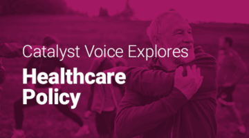 Senior man exercising at park and text: "Catalyst Voice explores healthcare policy."
