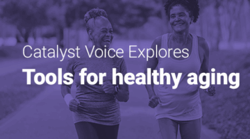 Two senior women running and text: "Catalyst Voice Explores Tools for Healthy Aging."