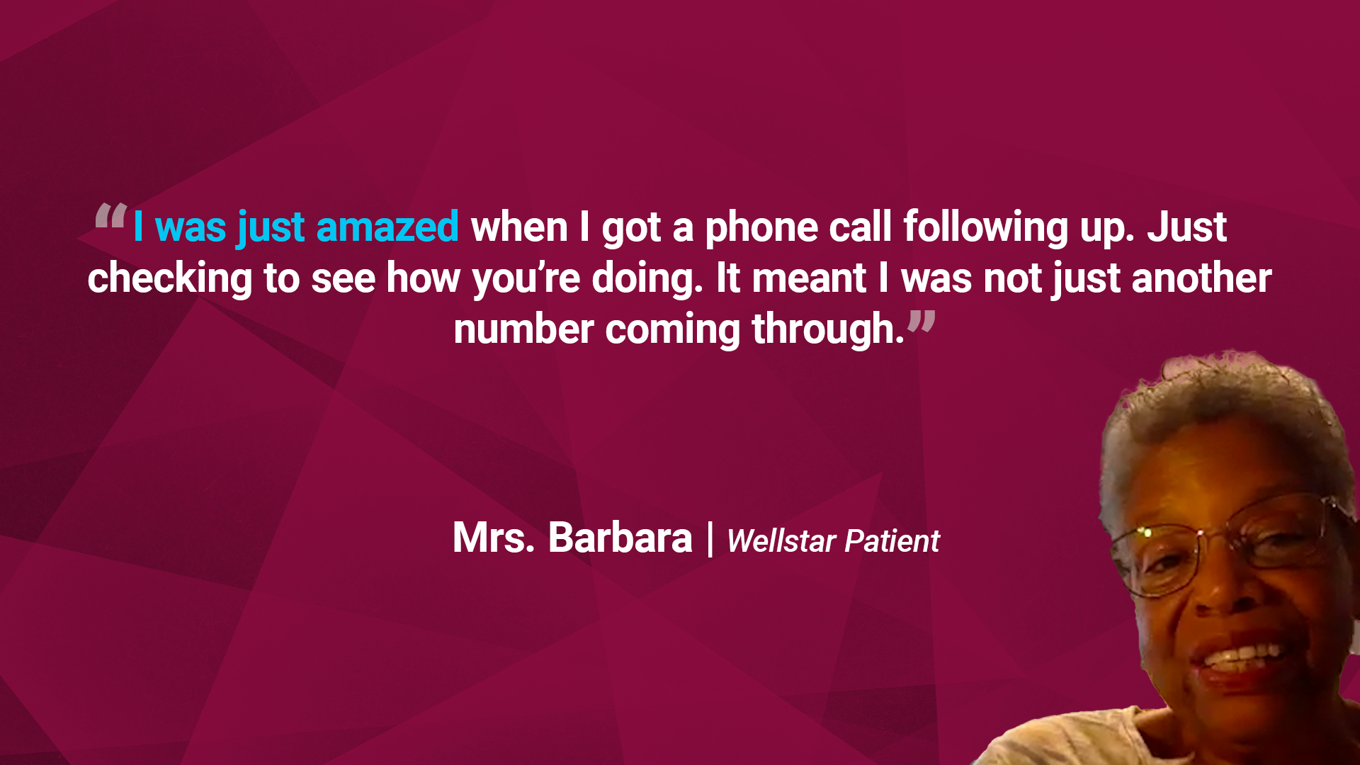 Quote and picture from Mrs. Barbara: "“I was just amazed when I got a phone call following up. Just checking to see how you’re doing. It meant I was not just another number coming through.”