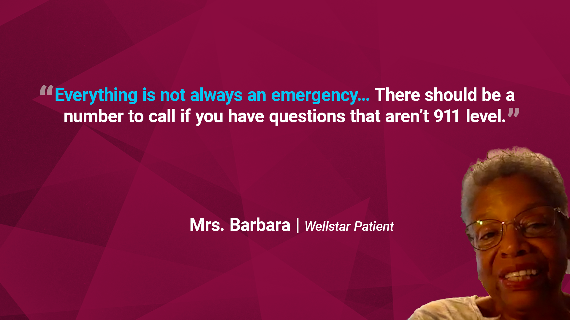 Ms. Barbara and quote: “Everything is not always an emergency… There should be a number to call if you have questions that aren’t 911 level.”