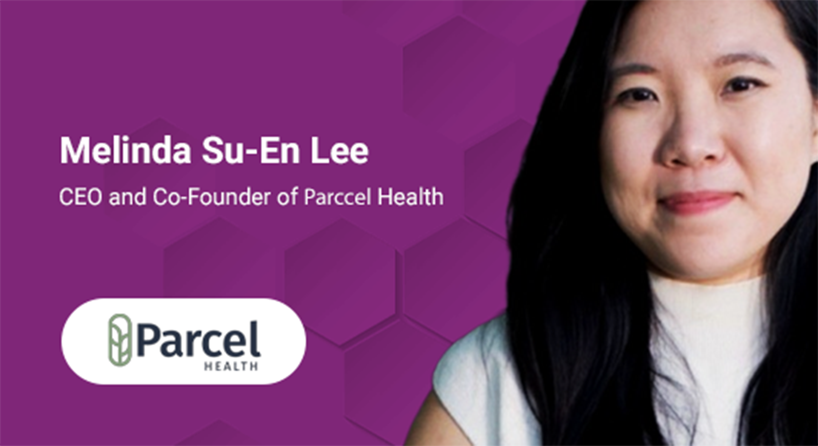 Woman on purple background with text: “Melinda Su-En Lee — CEO and Co-Founder of Parcel Health,” and the Parcel Health logo.